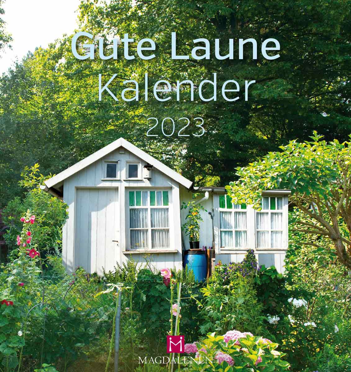 Tischkalender 2023 Gute Laune Gartenhaus