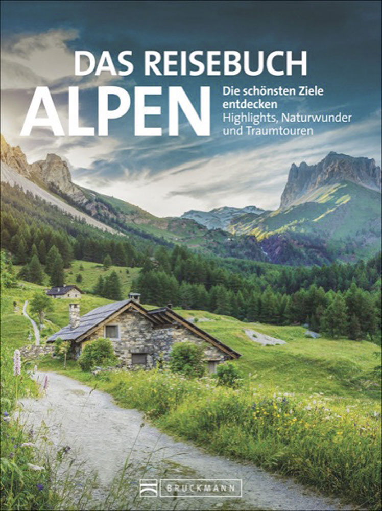 Die schönsten Ziele in den Alpen Buch